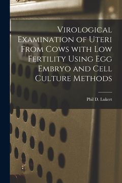 portada Virological Examination of Uteri From Cows With Low Fertility Using Egg Embryo and Cell Culture Methods (en Inglés)