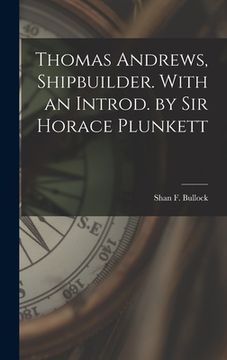 portada Thomas Andrews, Shipbuilder. With an Introd. by Sir Horace Plunkett (in English)