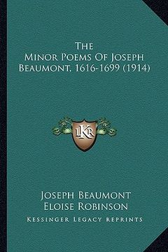 portada the minor poems of joseph beaumont, 1616-1699 (1914) the minor poems of joseph beaumont, 1616-1699 (1914) (en Inglés)