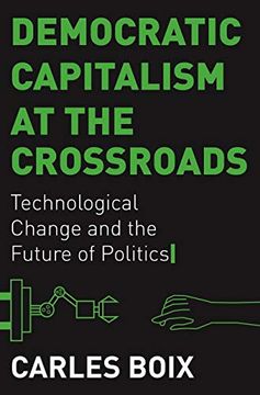 portada Democratic Capitalism at the Crossroads: Technological Change and the Future of Politics 