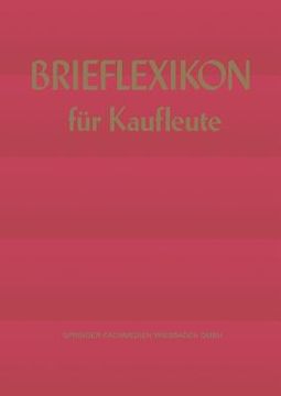 portada Brief-Lexikon Für Kaufleute: Ein Handbuch Für Die Rationelle Erledigung Der Korrespondenz (en Alemán)