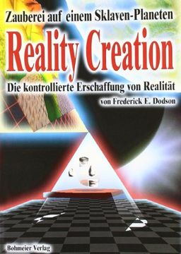 portada Reality Creation - die Kontrollierte Erschaffung von Realität: Zauberei auf Einem Sklavenplaneten (in German)