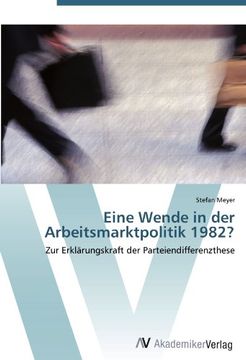 portada Eine Wende in der Arbeitsmarktpolitik 1982?: Zur Erklärungskraft der Parteiendifferenzthese