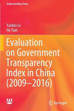 portada Evaluation on Government Transparency Index in China (2009--2016) (en Inglés)