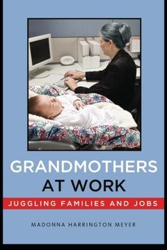 portada Grandmothers at Work: Juggling Families and Jobs