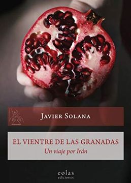 portada El Vientre de las Granadas: Un Viaje por Irán (in Spanish)