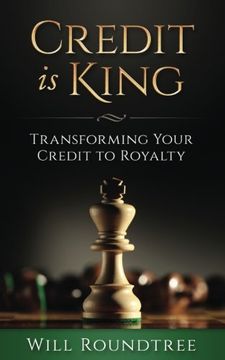 portada Credit is King: Transforming Your Credit to Royalty (en Inglés)