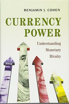 portada Currency Power: Understanding Monetary Rivalry 
