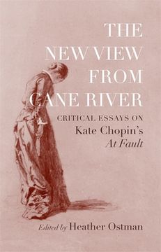 portada The new View From Cane River: Critical Essays on Kate Chopin’S "at Fault" (en Inglés)
