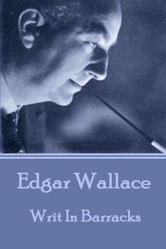 portada Edgar Wallace - Writ In Barracks (in English)