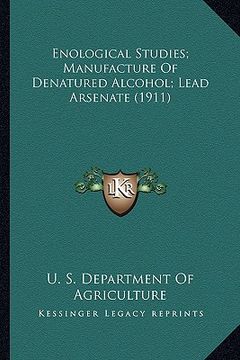 portada enological studies; manufacture of denatured alcohol; lead arsenate (1911) (en Inglés)