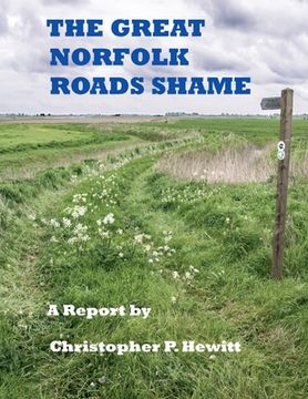 portada The Great Norfolk Roads Shame a Report by (en Inglés)