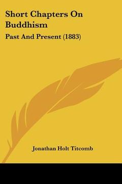 portada short chapters on buddhism: past and present (1883) (in English)