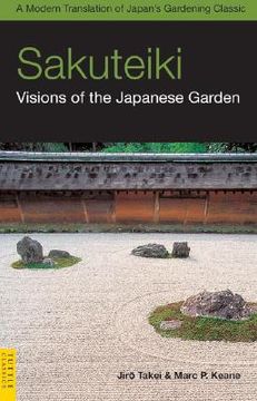 Sakuteiki: Visions of the Japanese Garden: A Modern Translation of Japan's Gardening Classic (Tuttle Classics) (in English)