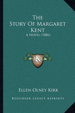 portada the story of margaret kent: a novel (1886) (en Inglés)