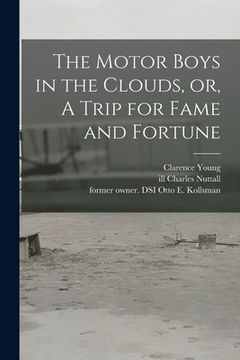 portada The Motor Boys in the Clouds, or, A Trip for Fame and Fortune (en Inglés)