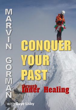 portada Conquer Your Past Through Inner Healing (en Inglés)