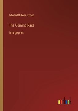 portada The Coming Race: in large print (en Inglés)