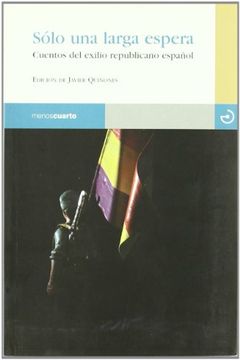 portada Sólo una Larga Espera: Cuentos del Exilio Republicano Español (in Spanish)