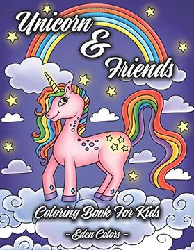 portada Unicorn & Friends - Coloring Book for Kids: Girls & Boys Aged 4-8. Discover Cute Animals, Adorable Princesses and Fantasy Landscapes. (en Inglés)