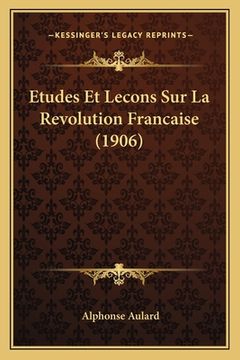 portada Etudes Et Lecons Sur La Revolution Francaise (1906) (in French)
