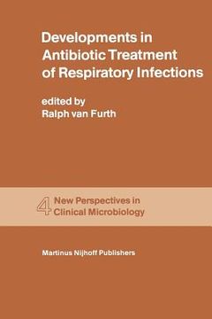 portada Developments in Antibiotic Treatment of Respiratory Infections: Proceedings of the Round Table Conference on Developments in Antibiotic Treatment of R (en Inglés)