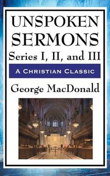 portada Unspoken Sermons: Series I, II, and III (en Inglés)