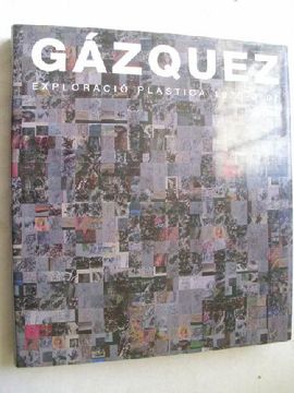 portada Gazquez Exploracio Plastica 1970-2007 (Catala-Castellano)
