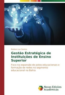 portada Gestão Estratégica de Instituições de Ensino Superior: Foco na expansão de polos educacionais e formação de redes no segmento educacional na Bahia (Portuguese Edition)