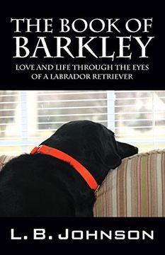 portada The Book of Barkley: Love and Life Through the Eyes of a Labrador Retriever