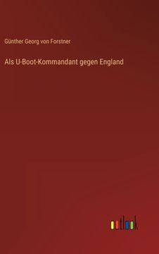 portada Als U-Boot-Kommandant gegen England (in German)