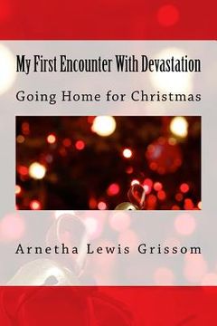 portada My First Encounter With Devastation: Going Home for Christmas (en Inglés)