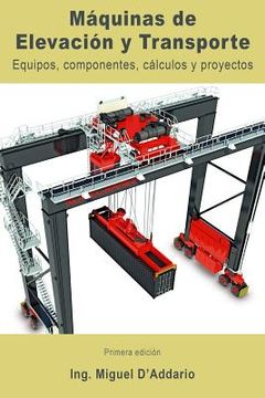 portada Máquinas De Elevación Y Transporte: Equipos, Componentes, Cálculos Y Proyectos (spanish Edition) (in Spanish)