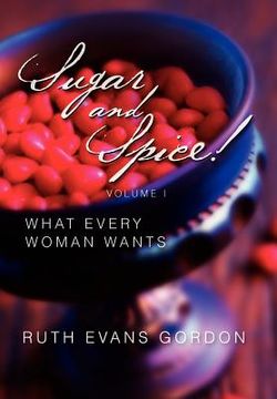 portada sugar and spice!: what every woman wants (in English)