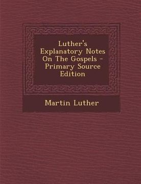 portada Luther's Explanatory Notes on the Gospels (en Africanos)