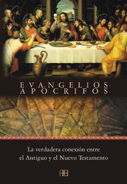 portada Evangelios Apócrifos: La Verdadera Conexión Entre el Antiguo y en Nuevo Testamento