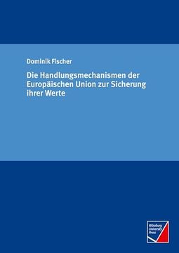 portada Die Handlungsmechanismen der Europäischen Union zur Sicherung Ihrer Werte (en Alemán)