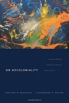 portada On Decoloniality: Concepts, Analytics, Praxis (in English)