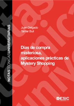 portada Días de compra misteriosa, aplicaciones prácticas de Mystery Shopping (Divulgación)
