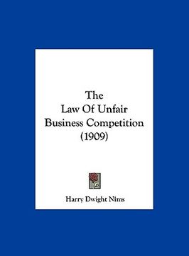 portada the law of unfair business competition (1909) (en Inglés)