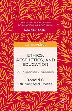 portada Ethics, Aesthetics, and Education: A Levinasian Approach (The Cultural and Social Foundations of Education) (en Inglés)