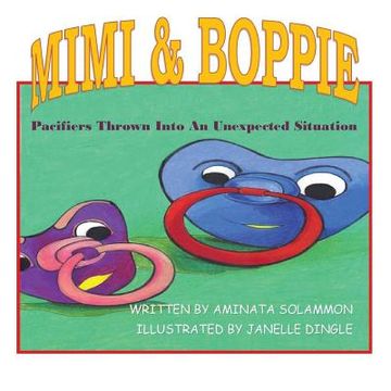 portada Mimi & Boppie: Pacifiers on a Mission to Find Out Where They Are (in English)