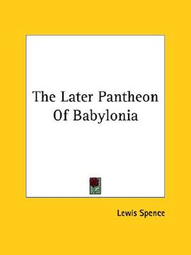 portada the later pantheon of babylonia (in English)