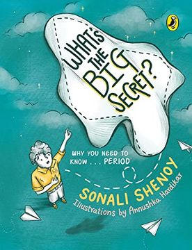 portada What'S the big Secret? Why you Need to Know. Period: A Conversation-Starter! Fun & Informative Must-Read Picture-Book for Kids! (en Inglés)