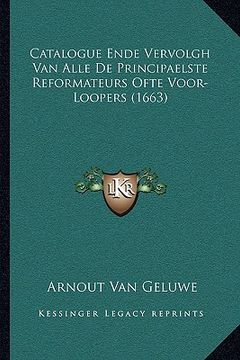 portada Catalogue Ende Vervolgh Van Alle De Principaelste Reformateurs Ofte Voor-Loopers (1663)