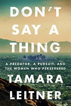 portada Don't say a Thing: A Predator, a Pursuit, and the Women who Persevered (en Inglés)