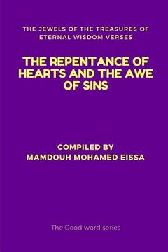 portada The Repentance of Hearts and the Awe of Sins: The Jewels of the Treasures of Eternal Wisdom Verses (in English)