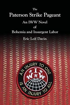 portada The Paterson Strike Pageant: An iww Novel of Bohemia and Insurgent Labor
