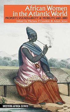 portada African Women in the Atlantic World: Property, Vulnerability & Mobility, 1660-1880 (Western Africa Series, 13) (en Inglés)