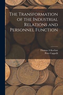 portada The Transformation of the Industrial Relations and Personnel Function (in English)